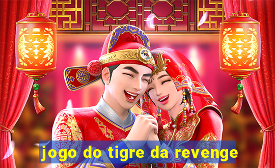 jogo do tigre da revenge